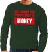Bellatio Decorations Foute kersttrui / sweater All I Want For Christmas Is Money groen voor heren - Kersttruien XXL