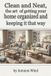 Clean Libri GmbH Clean And Neat, the art of getting your home organized and keeping it that way