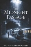 The Independently Published The Midnight Passage Paperback