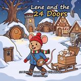Lene and the 24 Doors: 24 Doors to Read Aloud This Advent – the Full-Color Picture Book