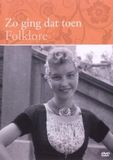 Zo Ging Dat Toen - Folklore