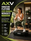 AXV Vibration Platform User Manual Workouts for Beginners