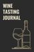 WINE TASTING JOURNAL: 85 scorecards & flavour wheels for wine