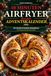 10 Minuten Airfryer Rezepte ADVENTSKALENDER: 24 schnelle & festliche Airfryer-Rezepte