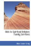 Aids to Spiritual Religion: Family Sermons
