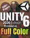 Unity 6 & C# by Example: From Fundamentals to Creating Your First Full Game