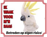 Stickerkoning.nl Kaketoe Waakbord - Hier Waak Ik
