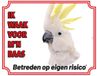 Stickerkoning.nl Kaketoe Waakbord - Hier Waak Ik