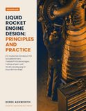 LIQUID ROCKET ENGINE DESIGN: PRINCIPLES AND PRACTICE: Un manuel moderne pour les chambres de poussée, les systèmes d'alimentation en carburant, les turbopompes et la conception structurelle dans la propulsion spatiale
