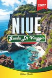 GUIDA Niue GUIDA DI VIAGGIO NIUE 2027: Vedi di più. Spendere meno. Stress zero