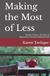 Making the Most of Less: Readers' Choice: The Best of Maximum Gratitude, Minimal Stuff