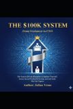 The $100K System: From Freelancer to CEO