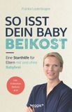 So Veggie + Beikost Für Babys- So isst dein Baby Beikost