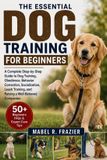THE Independently Published The Essential Dog Training for Beginners
