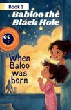 Babloo the Black Hole Babloo the Black Hole When Babloo Was Born Paperback