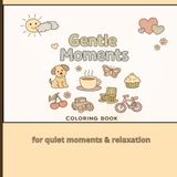 Gentle Moments: A Simple and Easy Coloring Book for Seniors