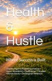 Health & Hustle: Where Success is Built