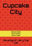 Cupcake City Revenge of Jerry the Cat