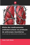 Efeito OmniScriptum SRL Efeito dos medicamentos antituberculosos na produção de anticorpos imunitários Paperback