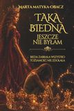 Taka biedna jeszcze nie byłam. Bieda zabrała wszystko. Tożsamość nie zdołała: Historia kobiety, która straciła wszystko i znalazła siebie