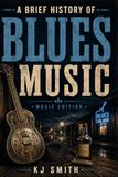 A Brief History of Blues Music