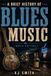 A Brief History of Blues Music