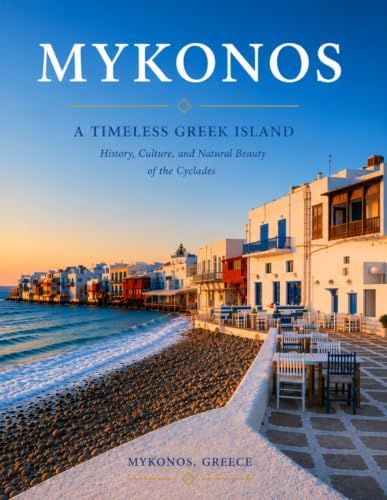 MYKONOS TRAVEL PHOTOGRAPHY: A Coffee Table Book Showcasing Stunning Photography and Informative Descriptions of Santorini Most Iconic Landmarks