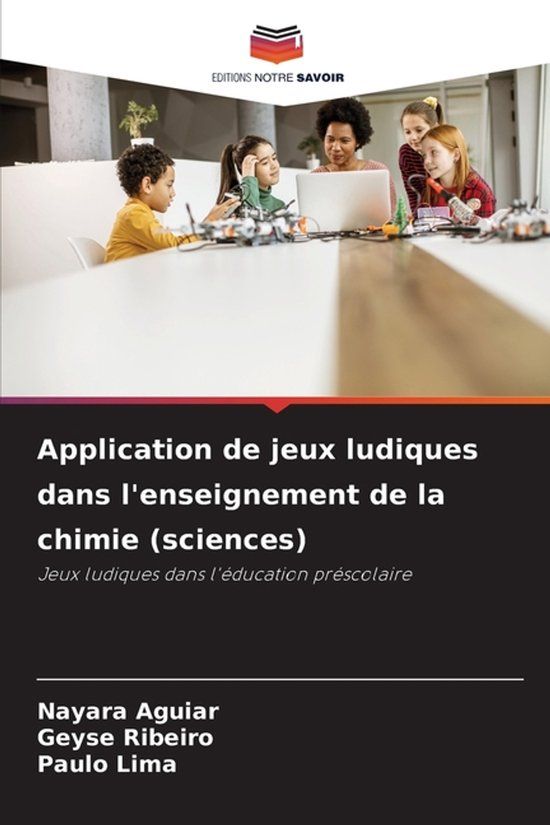 Application Editions Notre Savoir Application de jeux ludiques dans l'enseignement de la chimie (sciences)