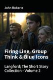 Langford Langford: The Short Story Collection - Volume 2: Firing Line, Group Think & Blue Icons