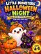 LITTLE MONSTERS’ HALLOWEEN NIGHT: A CUTE & COZY COLORING ADVENTURE FOR KIDS AGES 4-8