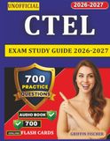Unofficial CTEL Exam Study Guide 2026-2027: 700 Practice Questions with Detailed Explanations For Preparation of California Teacher of English Learners