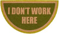 Fisura Doormat I Dont Work Here 40x70 Cm