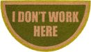 Fisura Doormat I Dont Work Here 40x70 Cm