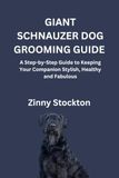 GIANT SCHNAUZER DOG GROOMING GUIDE