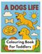 A Dogs Life Children's colouring book about how a dog grows