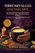 The Fibromyalgia Apothecary: 1122 Evidence-Rated Natural Recipes for Chronic Pain, Deep Sleep, Brain Fog & Fatigue, with an 8-Week Plant-Based Protocol for Women