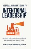 A Seagull Manager's Guide To Intentional Leadership