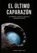 El Ultimo Caparazón: Del origen de la Tierra al espejo de la Inteligencia Artificial: El impacto psicológico de la tecnología y el futuro de la conciencia humana.