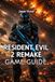 RESIDENT EVIL 2 REMAKE GAME GUIDE