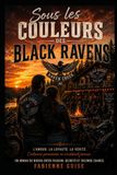 Sous les Couleurs des Black Ravens: Une romance biker entre loyauté, secrets et seconde chance.