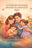 La Independently Published La relación de pareja durante la crianza de hijos Paperback