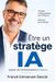 Être Independently Published Être un stratège IA: Passer de l'enthousiasme à l'action Paperback