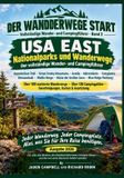 USA EAST Nationalparks und Wanderwege 2026-2027: Über 180 markierte Wanderwege · Über 130 Campingplätze · Genehmigungen, Karten & Ausrüstung: 5