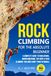 Rock Climbing for the Absolute Beginner: A Complete Guide to Bouldering, Mountaineering, Top-Rope & Trad Climbing- Includes Knot Tying Tutorials