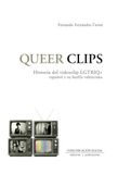 Queer Comunicacion Social Ediciones y Publicaciones Queer Clips. Historia del videoclip LGTBIQ+ español y su huella valenciana Paperback