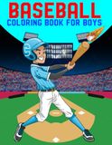 Baseball Baseball Coloring Book for Boys: Fun and Amazing Illustrations of Baseball Designs Ready to Color