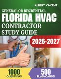 General Florida HVAC Contractor Study Guide 2026–2027: Complete Class A and Class B Exam Prep with 1000 Practice Questions, 500 Flashcards and Trade Knowledge Review