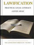 LAWIFICATION: Practical Legal Literacy for the Constitution, Your Rights, Contracts, Leases, Police Encounters, Small Claims, and Real Help When You Need It