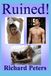Ruined! – Can Straight Men Turn Gay? A Gothic Style, Homosexual Romance, Set In Nineteen-Fifty.