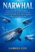 Narwhal: From ancient myths and unicorn legends to modern science and climate research, this book reveals how narwhals connect history, imagination, ecology, and the future oceans.